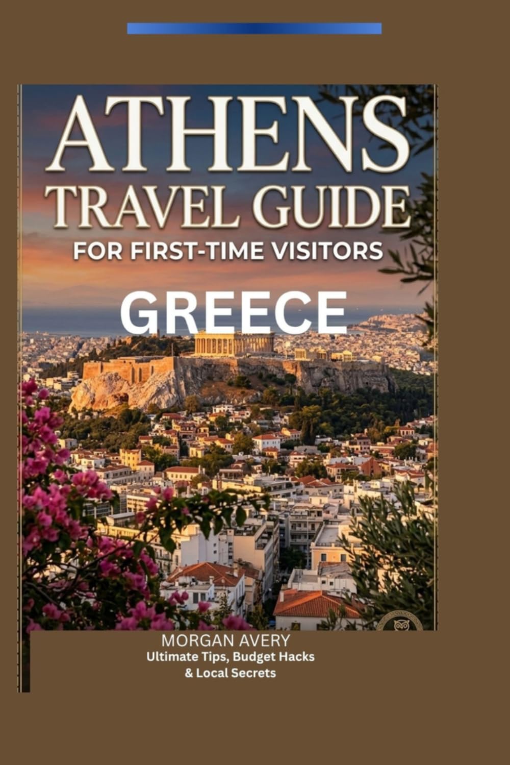 ATHENS TRAVEL GUIDE FOR FIRST-TIME VISITORS, GREECE: Ultimate Tips, Budget Hacks & Local Secrets