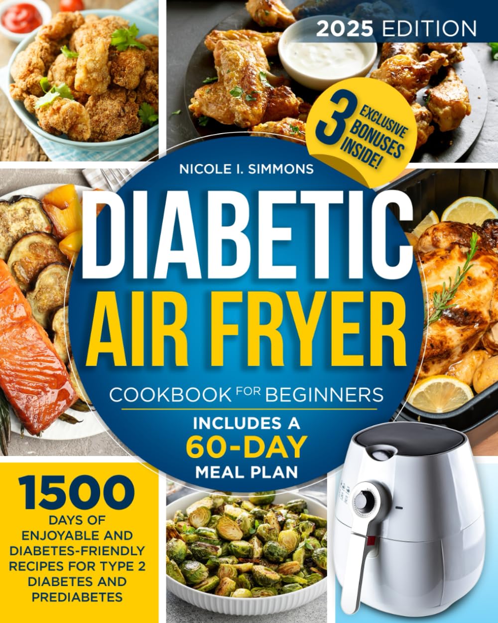 Diabetic Air Fryer Cookbook for Beginners: A Complete Handbook for Type 2 Diabetes Management, Leveraging Air Frying with 150 Diabetic-Friendly