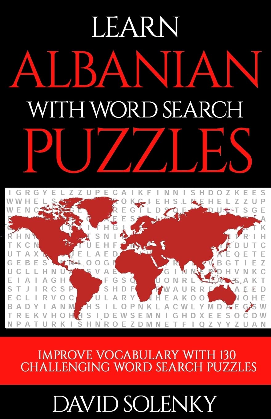 Learn Albanian with Word Search Puzzles: Learn Albanian Language Vocabulary wit