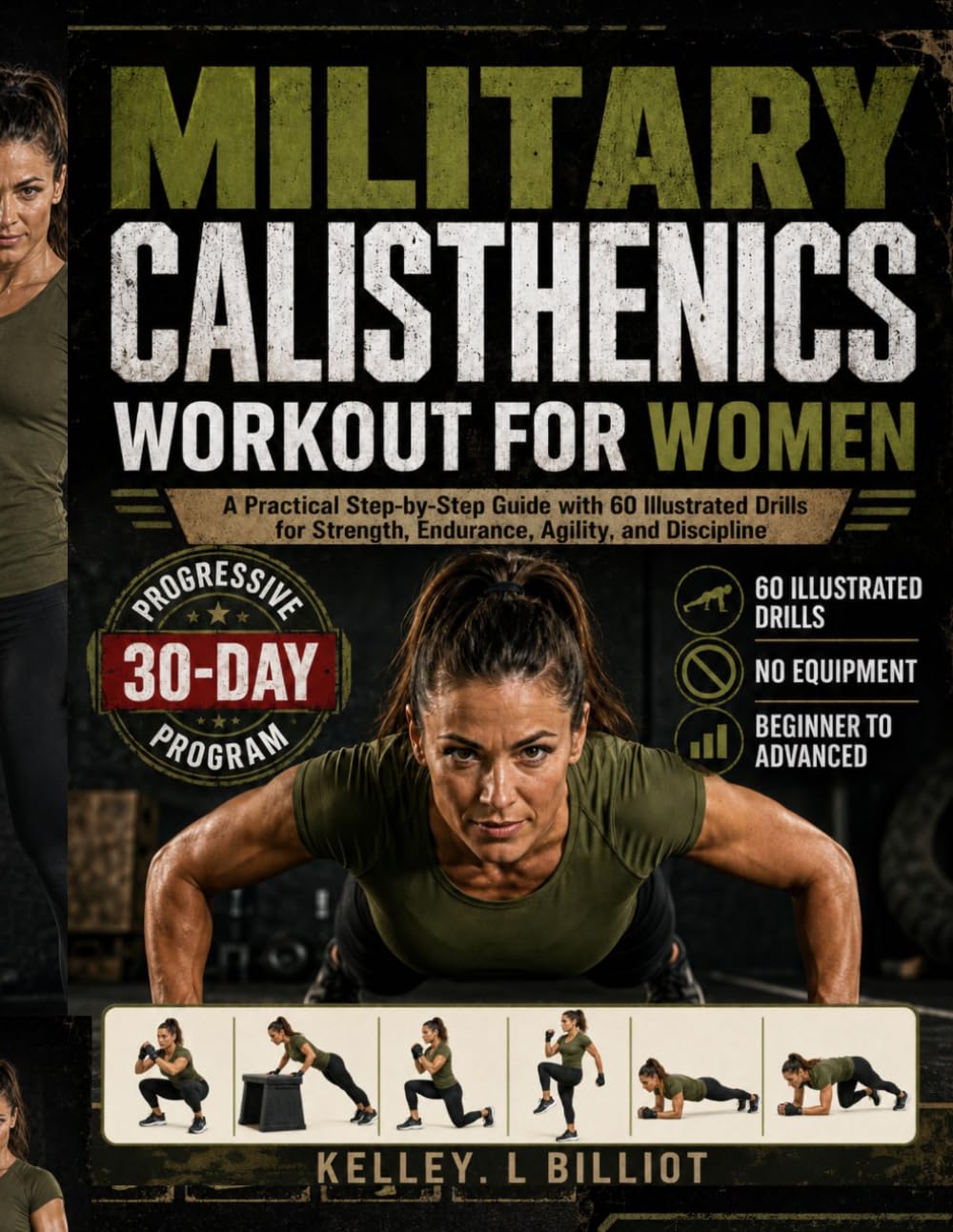 MILITARY CALISTHENICS WORKOUT FOR WOMEN: A Practical Step-by-Step Guide with 60 Illustrated Drills for Strength, Endurance, Agility, and Discipline Includes a progressive 30-day military calisthenics
