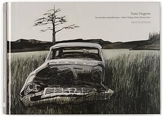 Les Années canadiennes de Tomi Ungerer. Here today, gone tomorrow