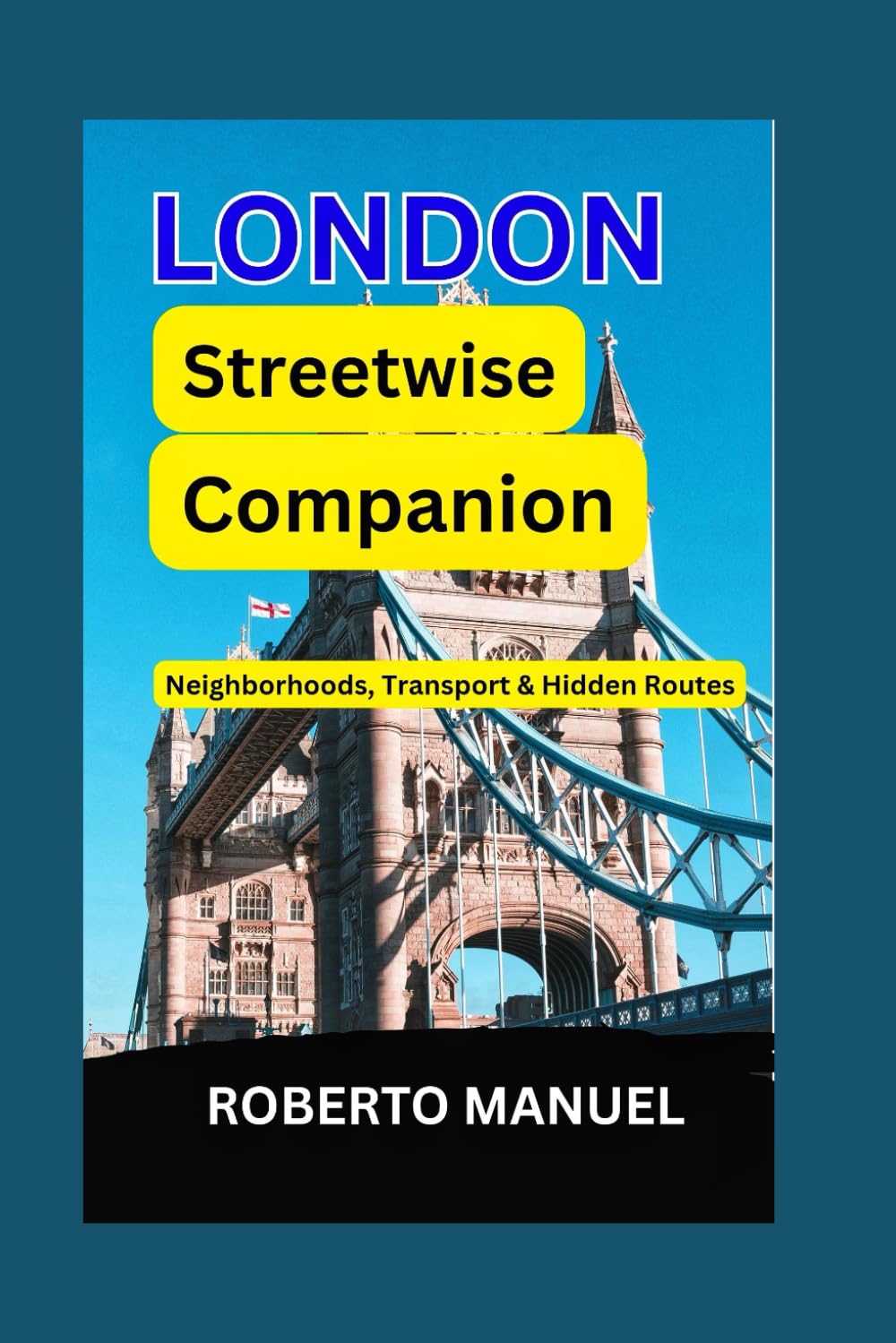 London Streetwise Companion:: Neighborhoods, Transport & Hidden Routes
