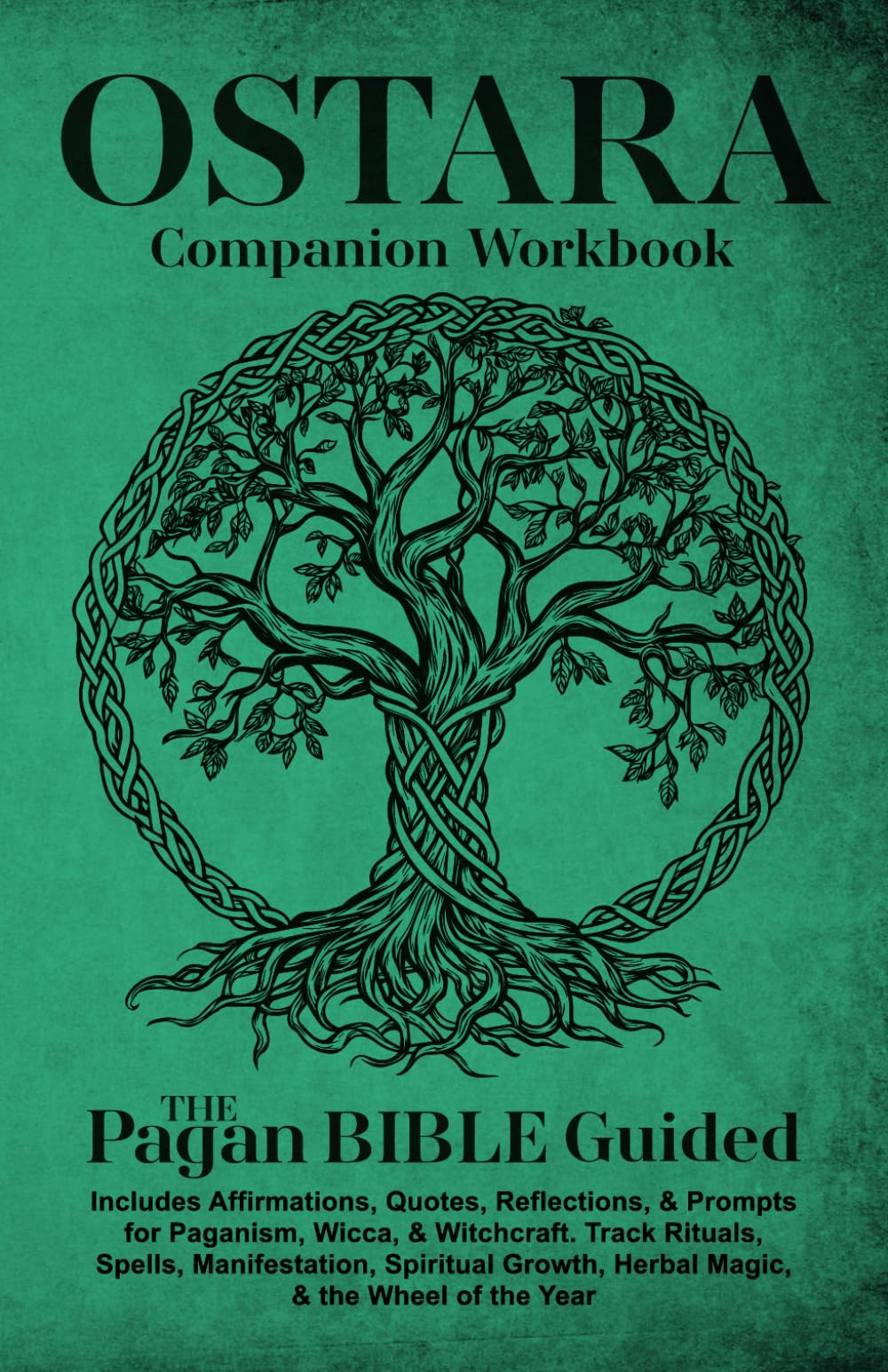 Ostara Companion Workbook | Pagan Bible Guided: Includes Affirmations, Quotes, Reflections, & Prompts for Paganism, Wicca, & Witchcraft. Track ... & the Wheel of the Year (Spiritual Books)