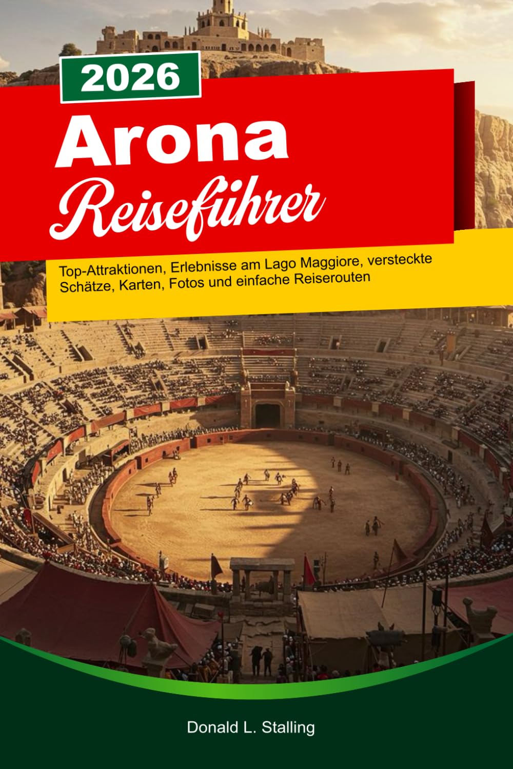 ARONA Reiseführer 2026: Top-Attraktionen, Erlebnisse am Lago Maggiore, versteckte Schätze, Karten, Fotos und einfache Reiserouten