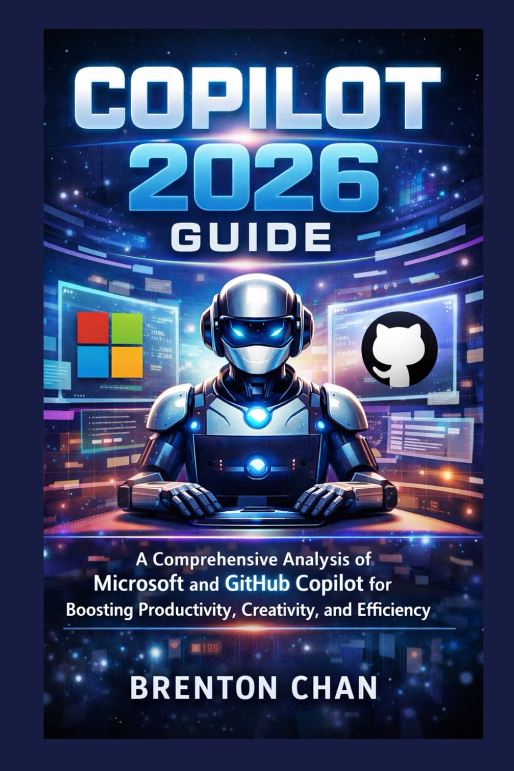 Copilot 2026 Guide: A Comprehensive Analysis of Microsoft and GitHub Copilot for Boosting Productivity, Creativity, and Efficiency