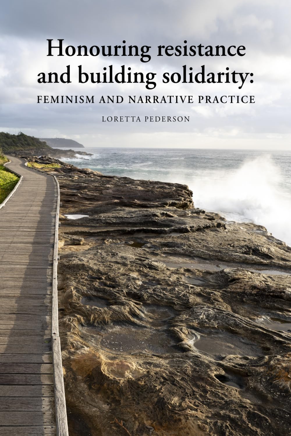 Honouring resistance and building solidarity: Feminism and narrative practice