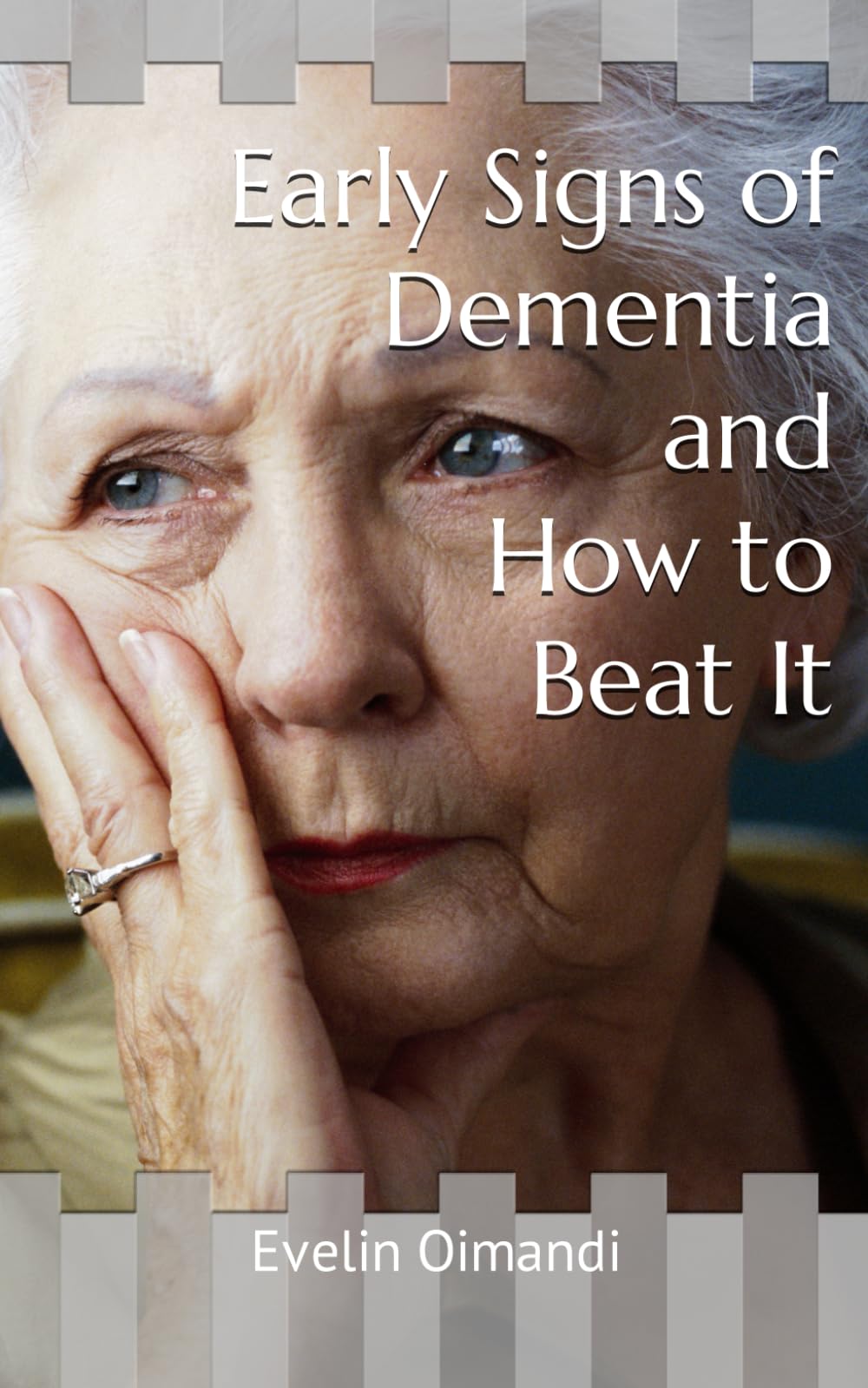 Early Signs of Dementia and How to Beat It (Self Help)