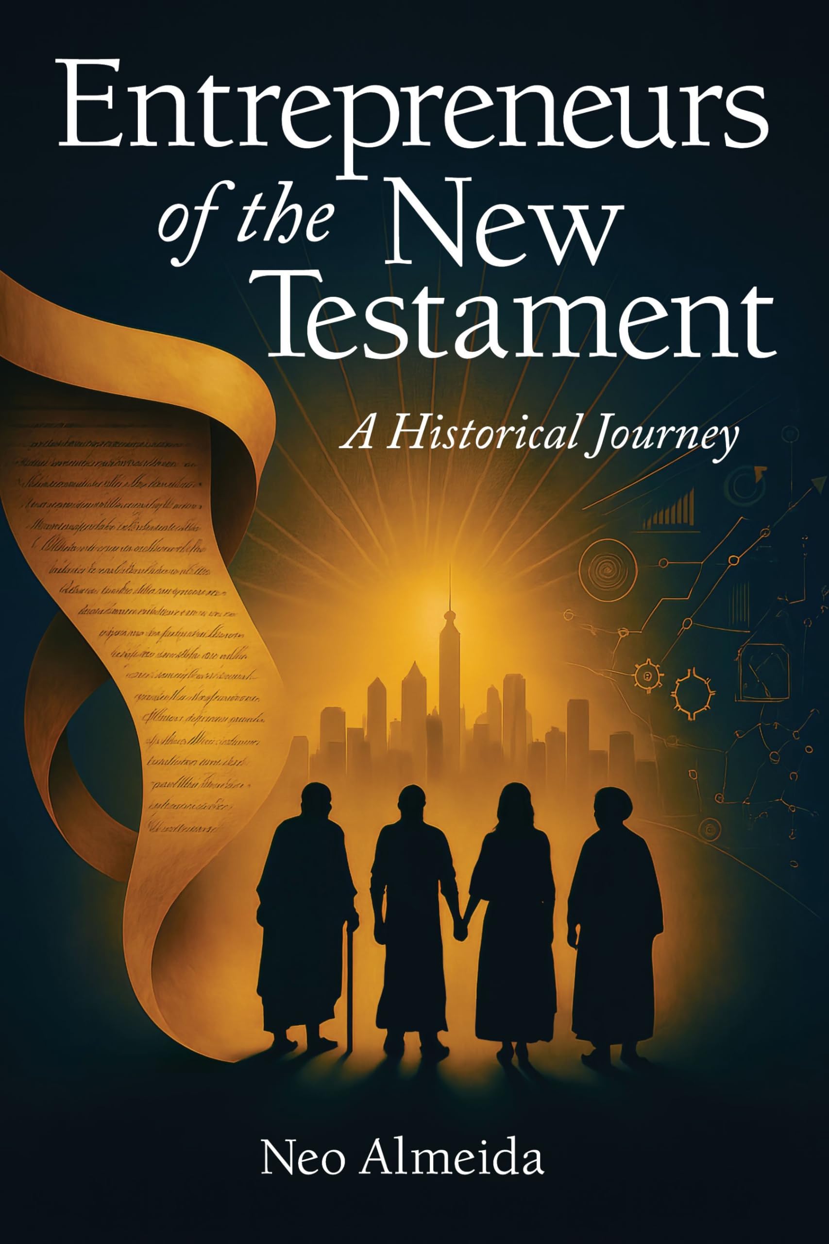 Entrepreneurs of the New Testament : The Economic Engine of The Early Church