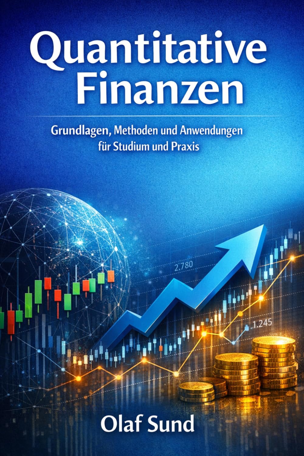 Quantitative Finanzen Lehrbuch Band 2: Grundlagen, Methoden und Anwendungen für Studium und Praxis: 3