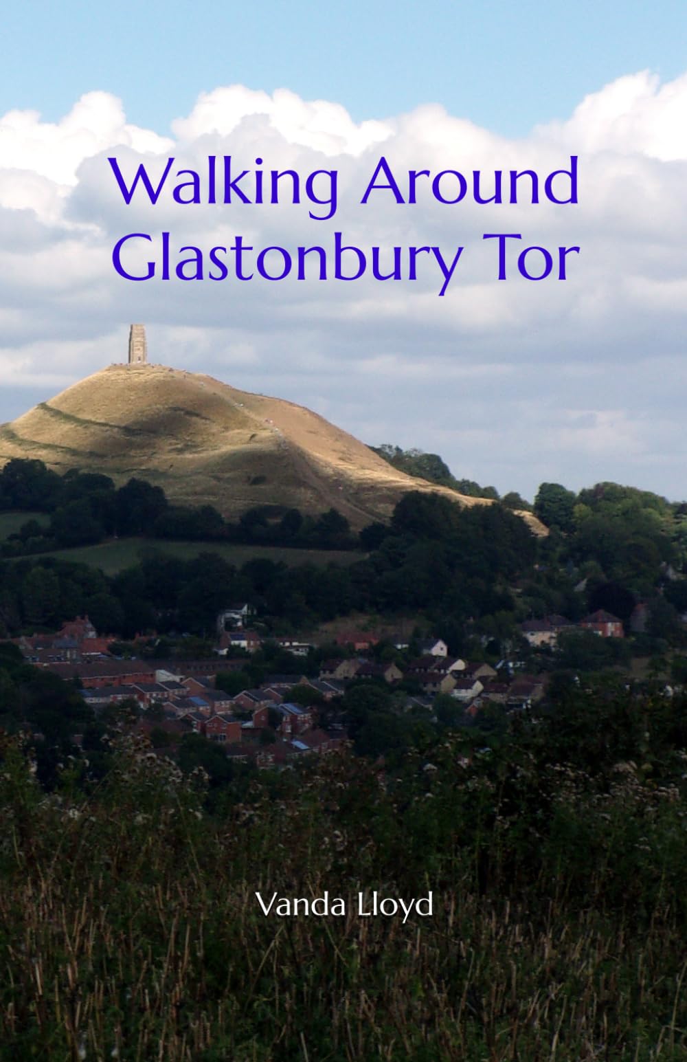 Walking Around Glastonbury Tor (Walking Around Glastonbury and the surrounding landscape)