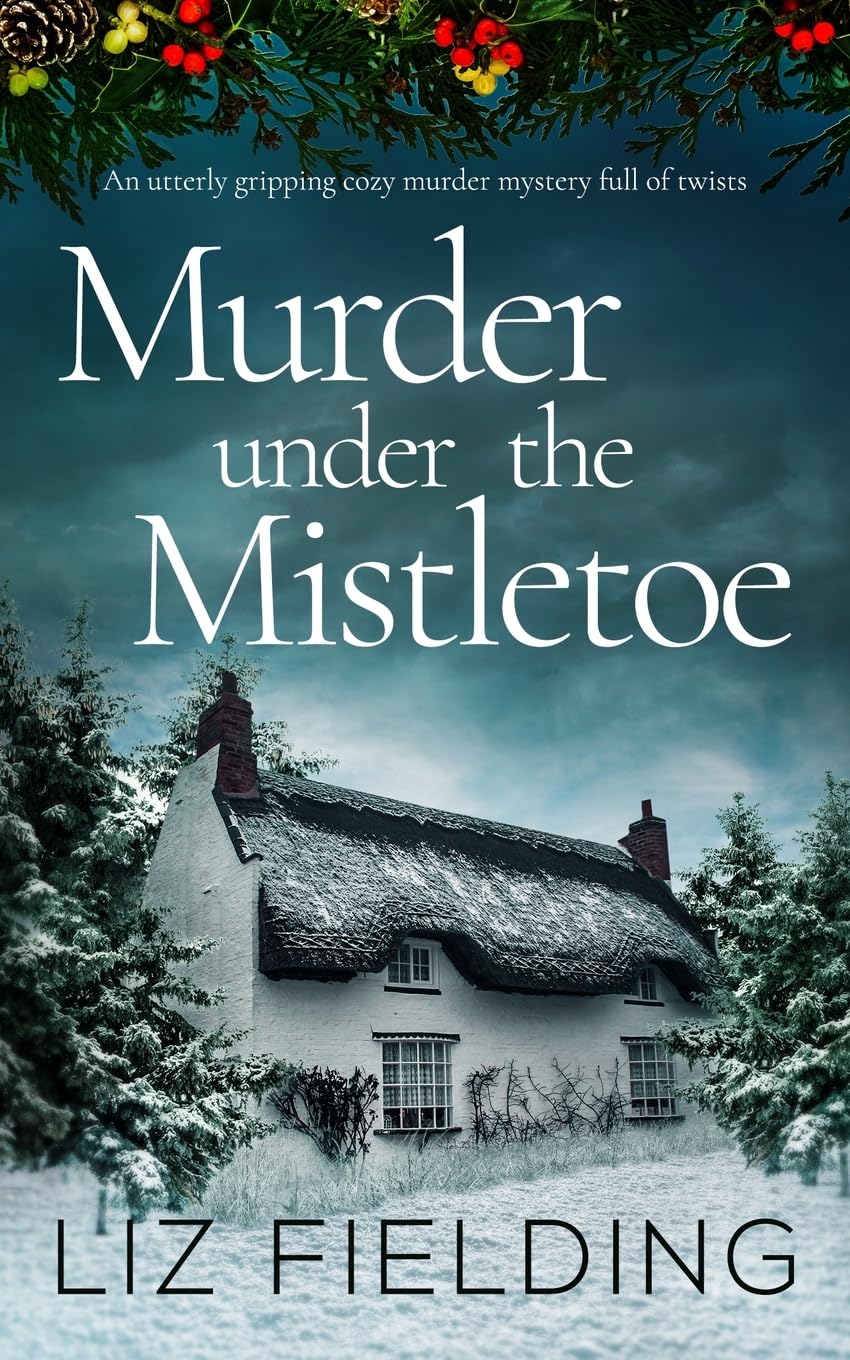 MURDER UNDER THE MISTLETOE an utterly gripping cozy murder mystery full of twists: 2 (Maybridge Murder Mysteries)