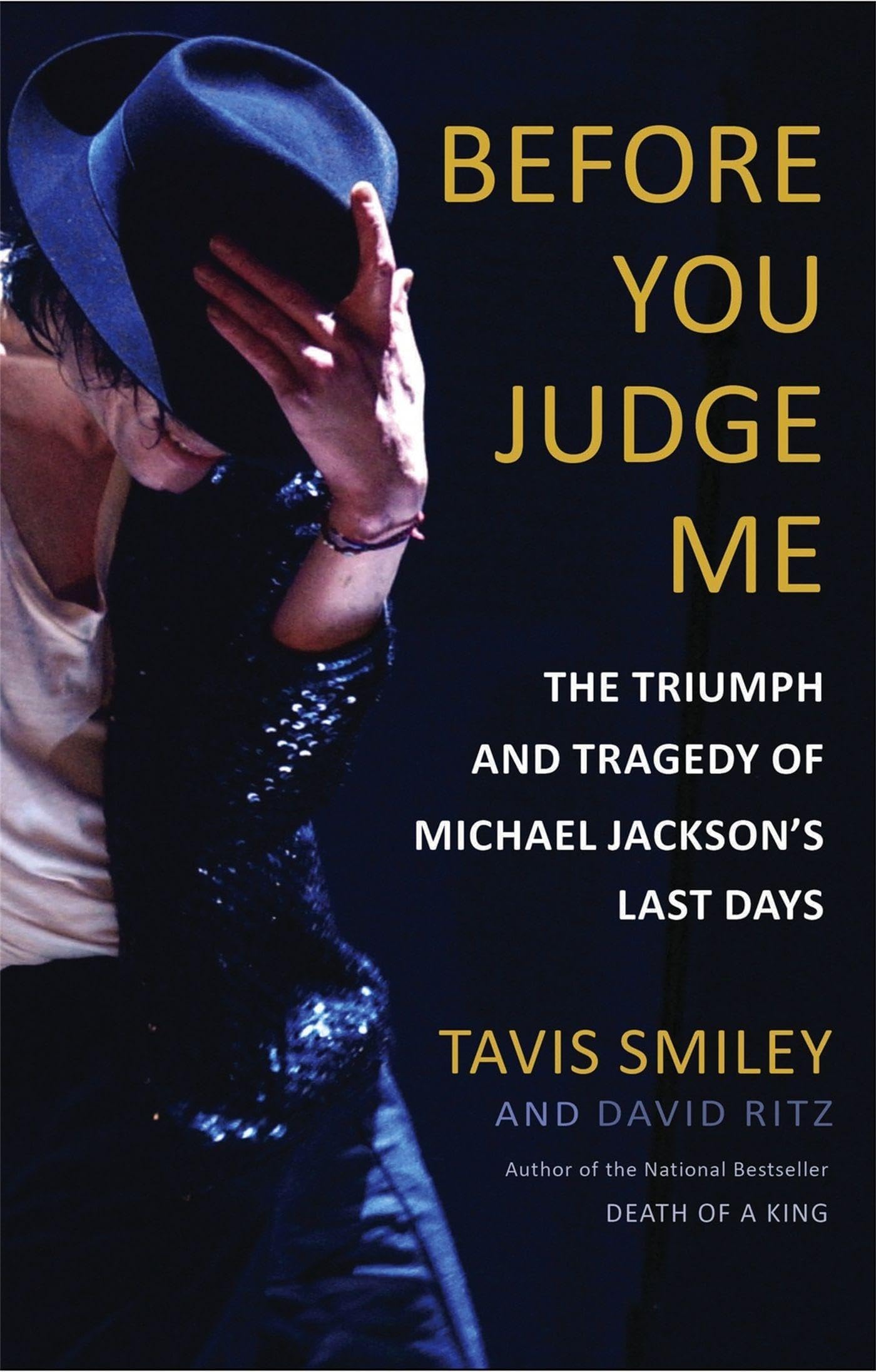Before You Judge Me: The Triumph and Tragedy of Michael Jackson's Last Days Hardcover โ June 21, 2016
