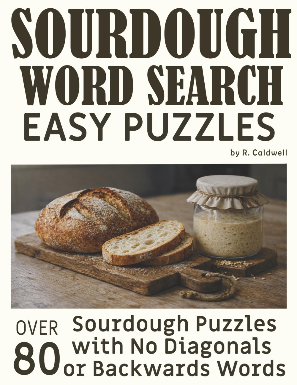 Sourdough Word Search Easy Puzzles: Over 80 Sourdough Puzzles with No Diagonals or Backwards Words