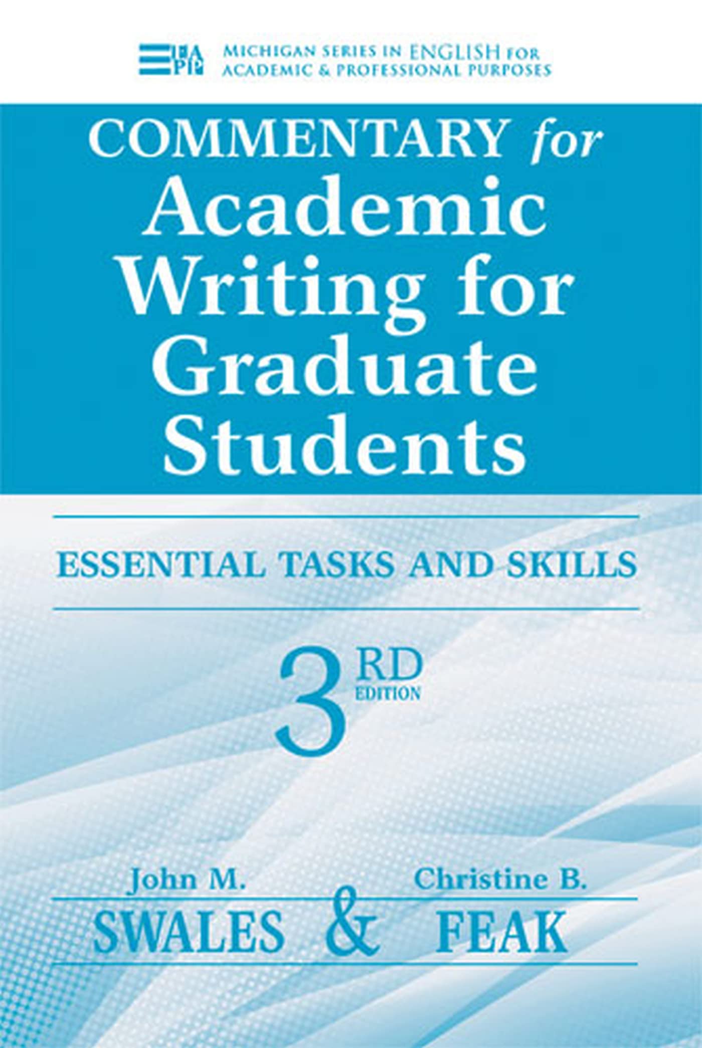 Commentary for Academic Writing for Graduate Students, 3rd Ed.: Essential Tasks and Skills (Michigan Series In English For Academic & Professional Purposes)