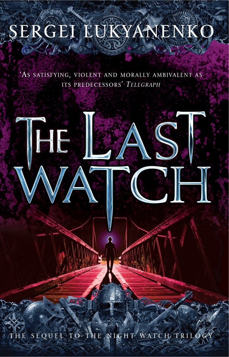 The Last Watch (Night Watch 4) by Sergei Lukyanenko (Paperback Book)
