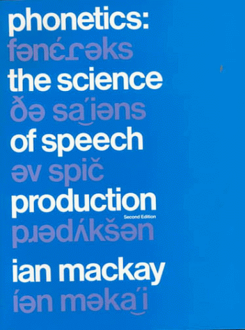 Phonetics: The Science of Speech Production (2nd Edition)