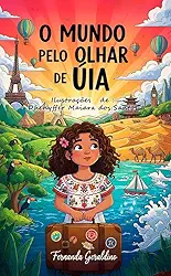 O Mundo Pelo Olhar de Uia