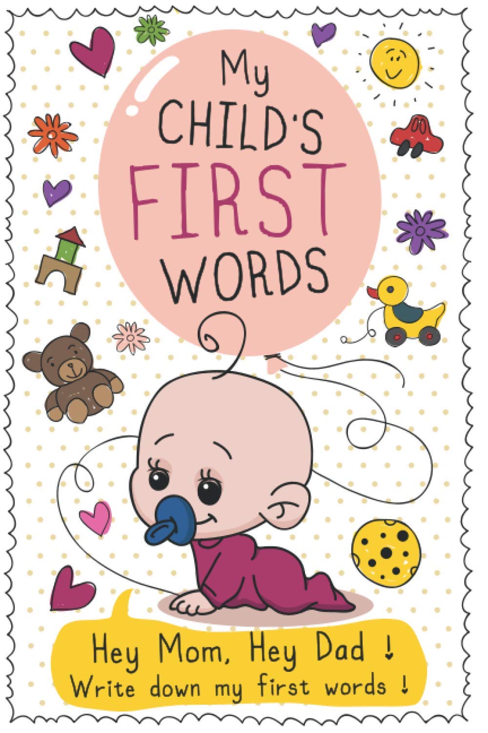 My Child's First Words: A Notebook to Write Funny Words From Your Child, Ages 2-5, For Parents, For Mom and Dad, Diary of Funny Sentences