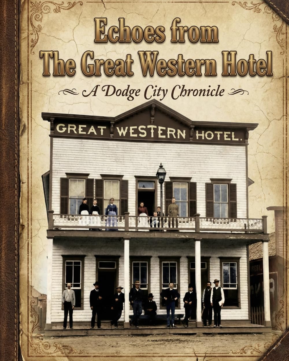 Echos from the Great Western Hotel: A Dodge City Chronicle