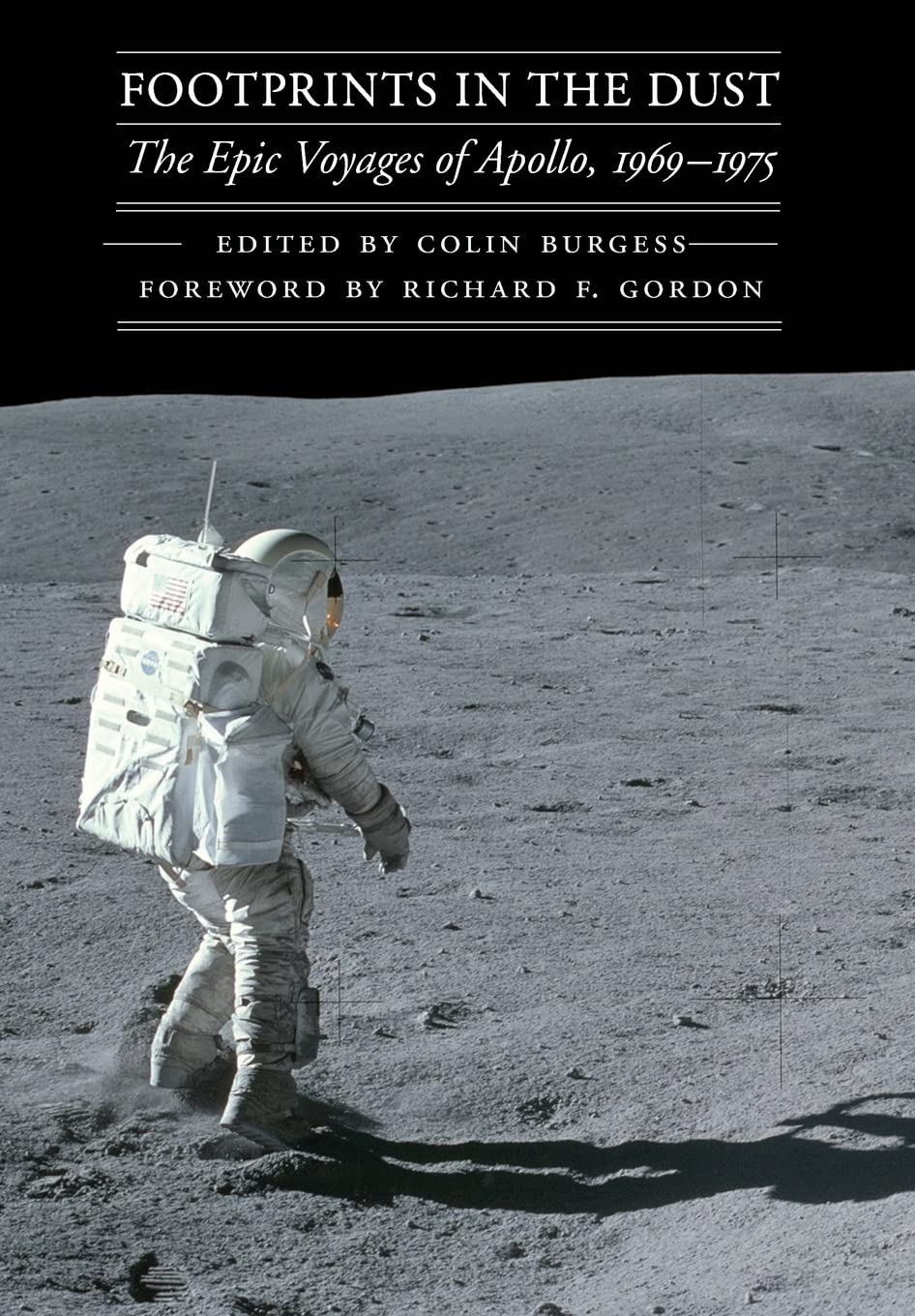 Footprints in the Dust: The Epic Voyages of Apollo, 1969-1975 (Outward Odyssey: A People's History of Spaceflight)