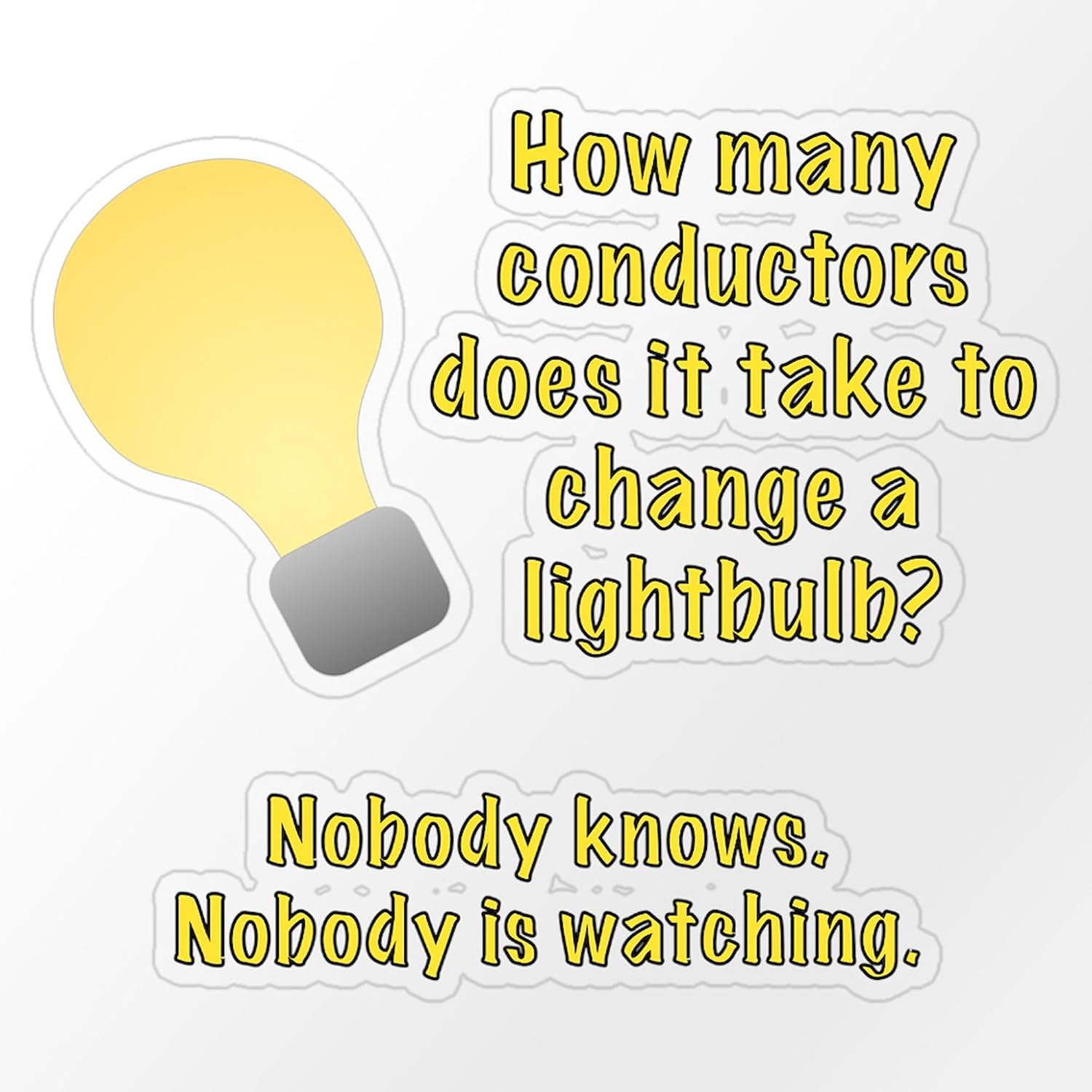 CafePress Conductor Lightbulb Joke Medium Die Cut Sticker, 5.75" x 5.75" Clear