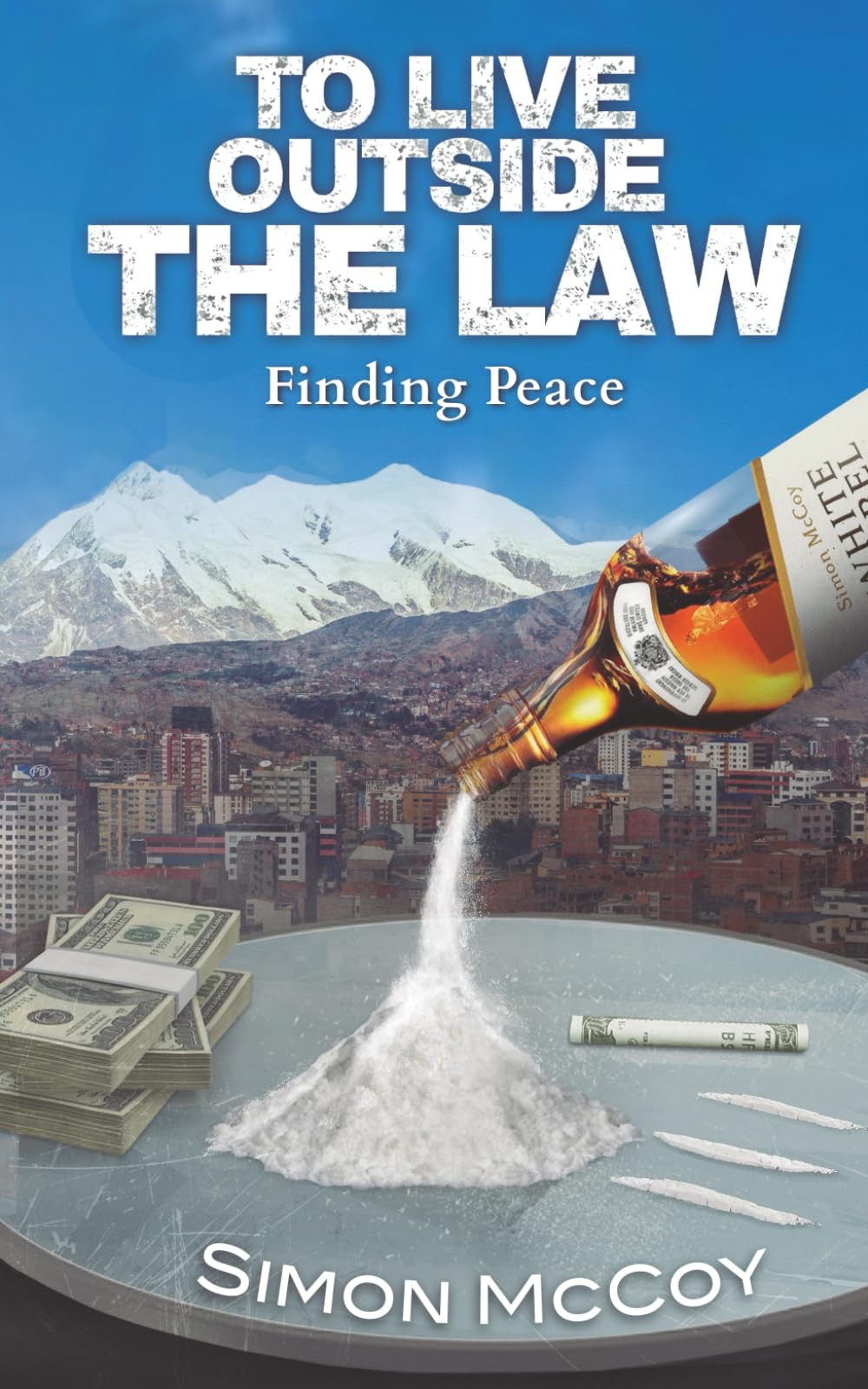 To Live Outside The Law: Finding Peace: 1 (The Illimani Chronicles)