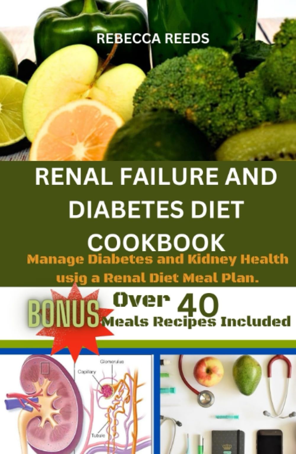 RENAL FAILURE AND DIABETES DIET COOKBOOK: Manage diabetes and kidney health a renal diet meal plan.