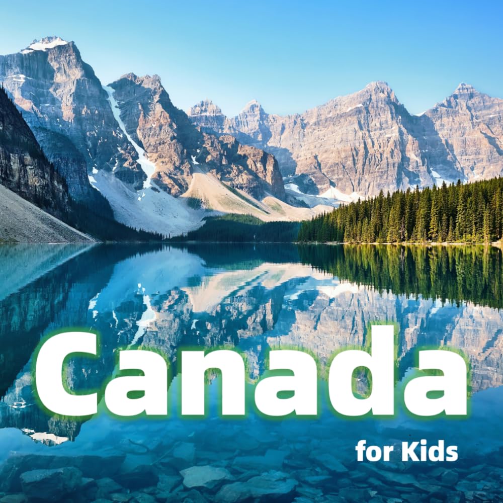 Canada for Kids: Fun Facts, Best Places and Amazing Photos (Countries of the World)