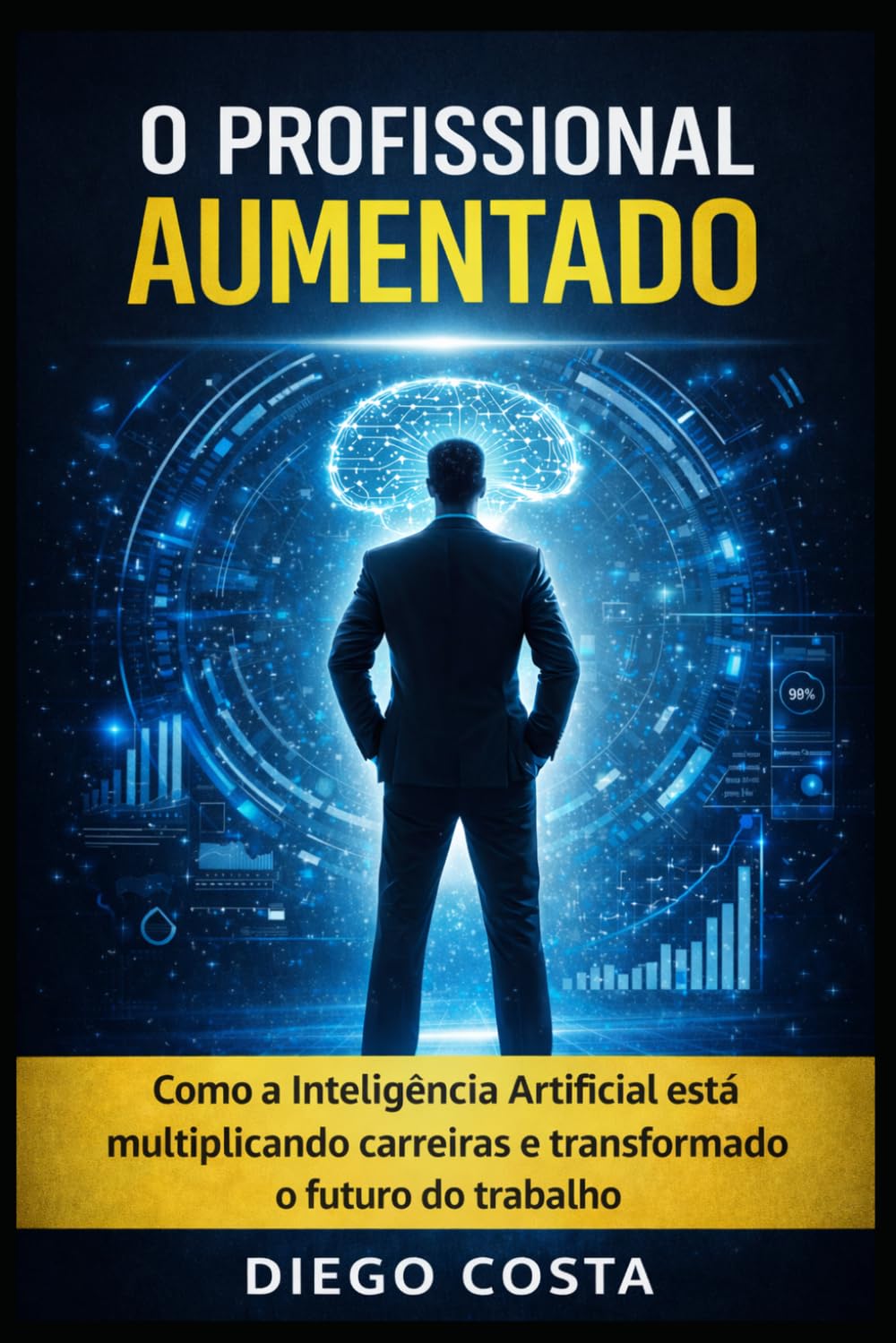 O Profissional Aumentado: Como a Inteligência Artificial está multiplicando carreiras e transformando o futuro do trabalho