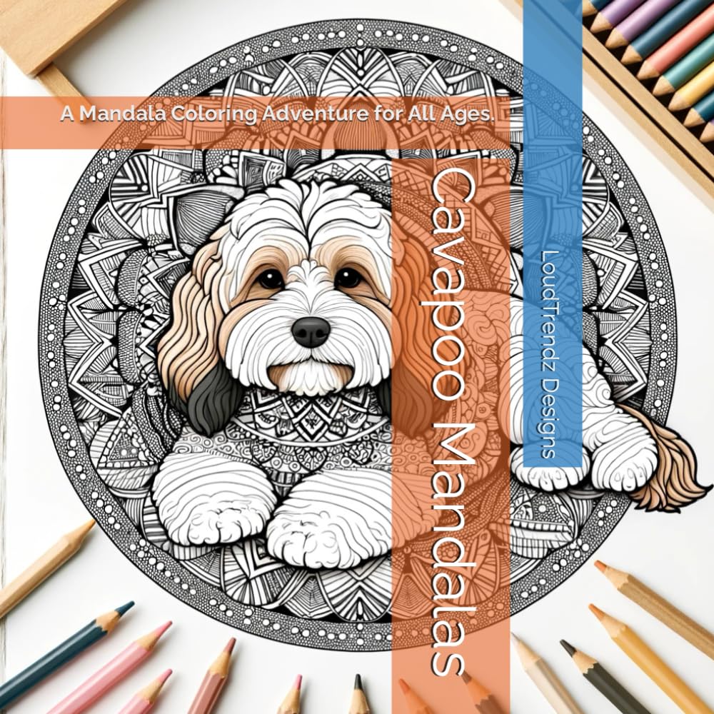 Cavapoo Mandalas: A Mandala Coloring Adventure for All Ages. (Dogs)