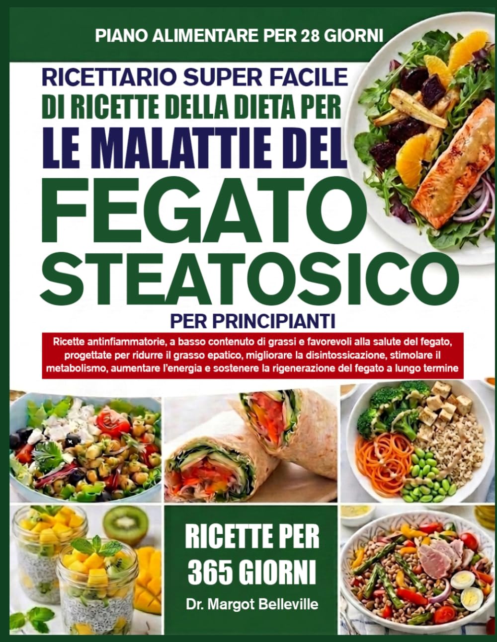 RICETTARIO SUPER FACILE DI RICETTE DELLA DIETA PER LE MALATTIE DEL FEGATO STEATOSICO PER PRINCIPIANTI: Ricette antinfiammatorie, a basso contenuto di ... il grasso epatico, migliorare la disin