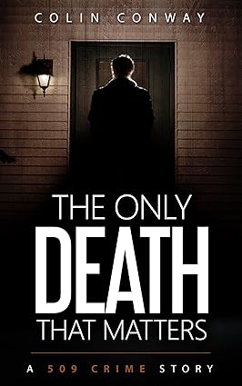 The Only Death That Matters (The 509 Crime Stories Book 9)