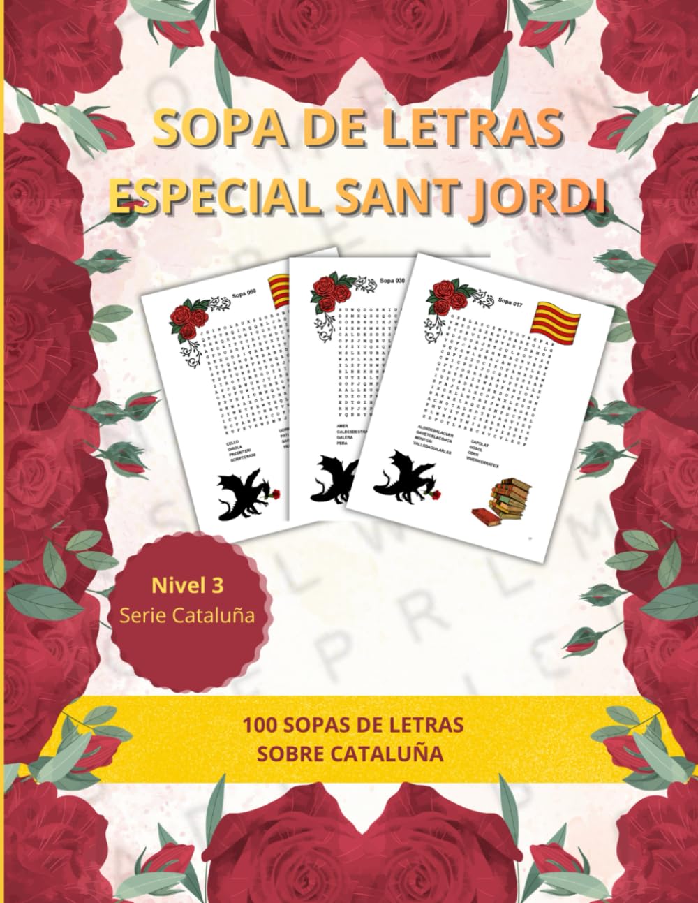 SOPA DE LETRAS ESPECIAL SANT JORDI.: Nivel 3 - Serie Cataluña: 100 Retos de Estimulación Cognitiva con Letra Grande y Diccionario de Curiosidades. (SOPA DE LETRAS | SERIE CATALUÑA NIVEL 1-2-3)