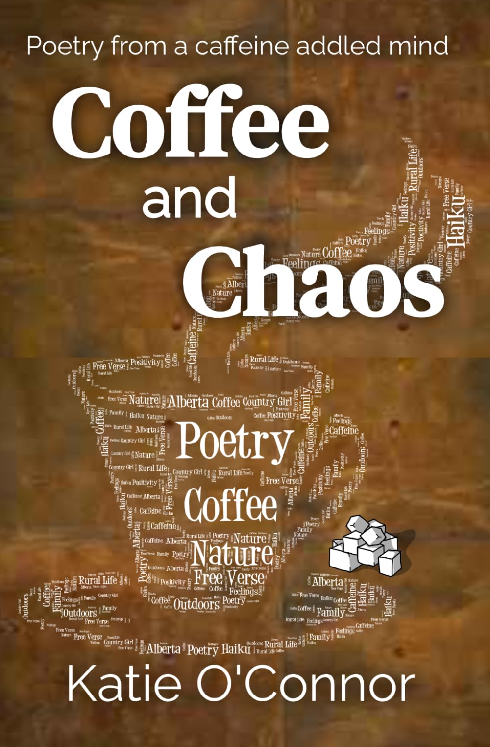 Coffee and Chaos: Poetry From a Caffeine Addled Mind