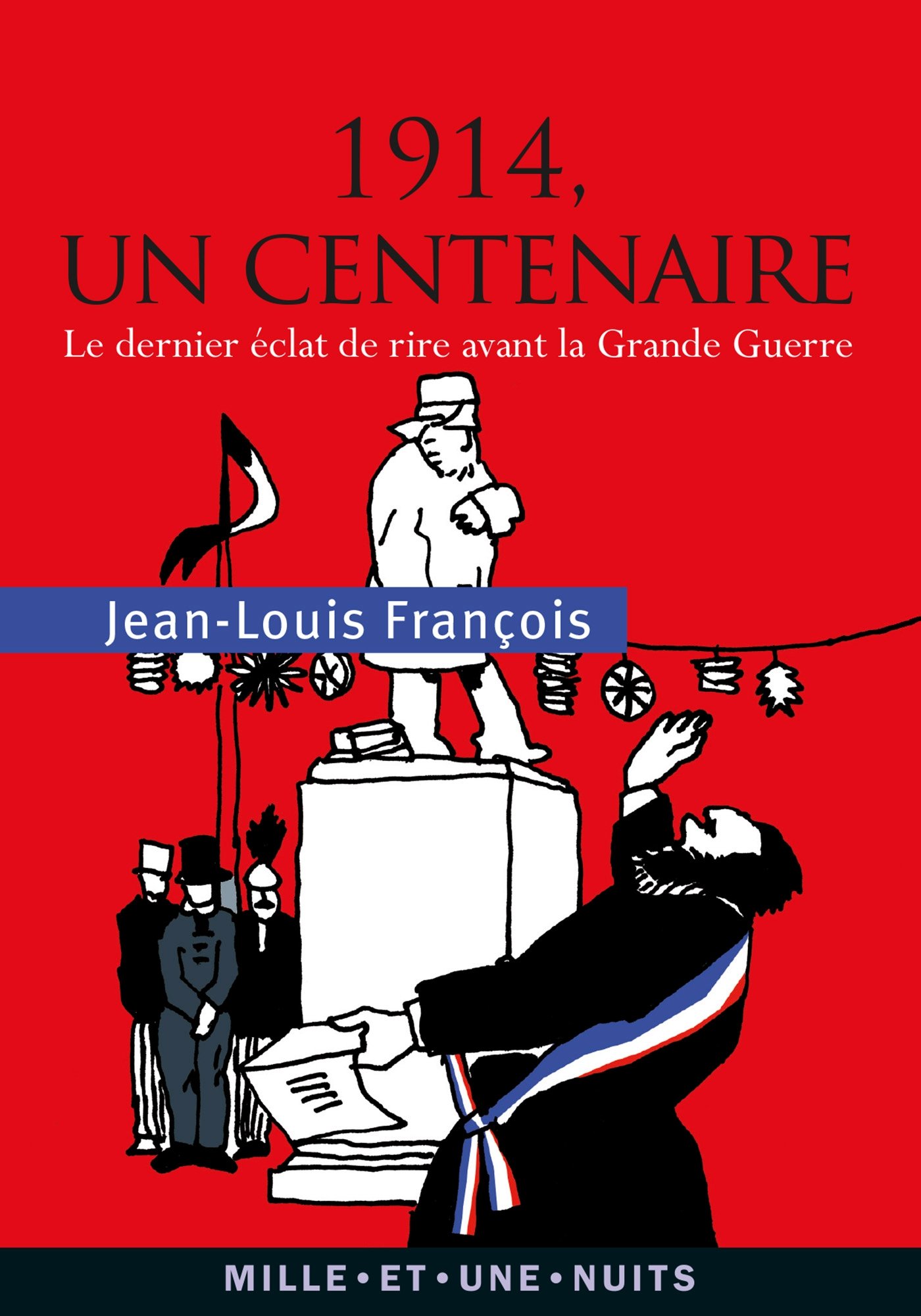 1914, un centenaire: Le dernier éclat de rire avant la Grande Guerre (La Petite Collection) (French Edition)