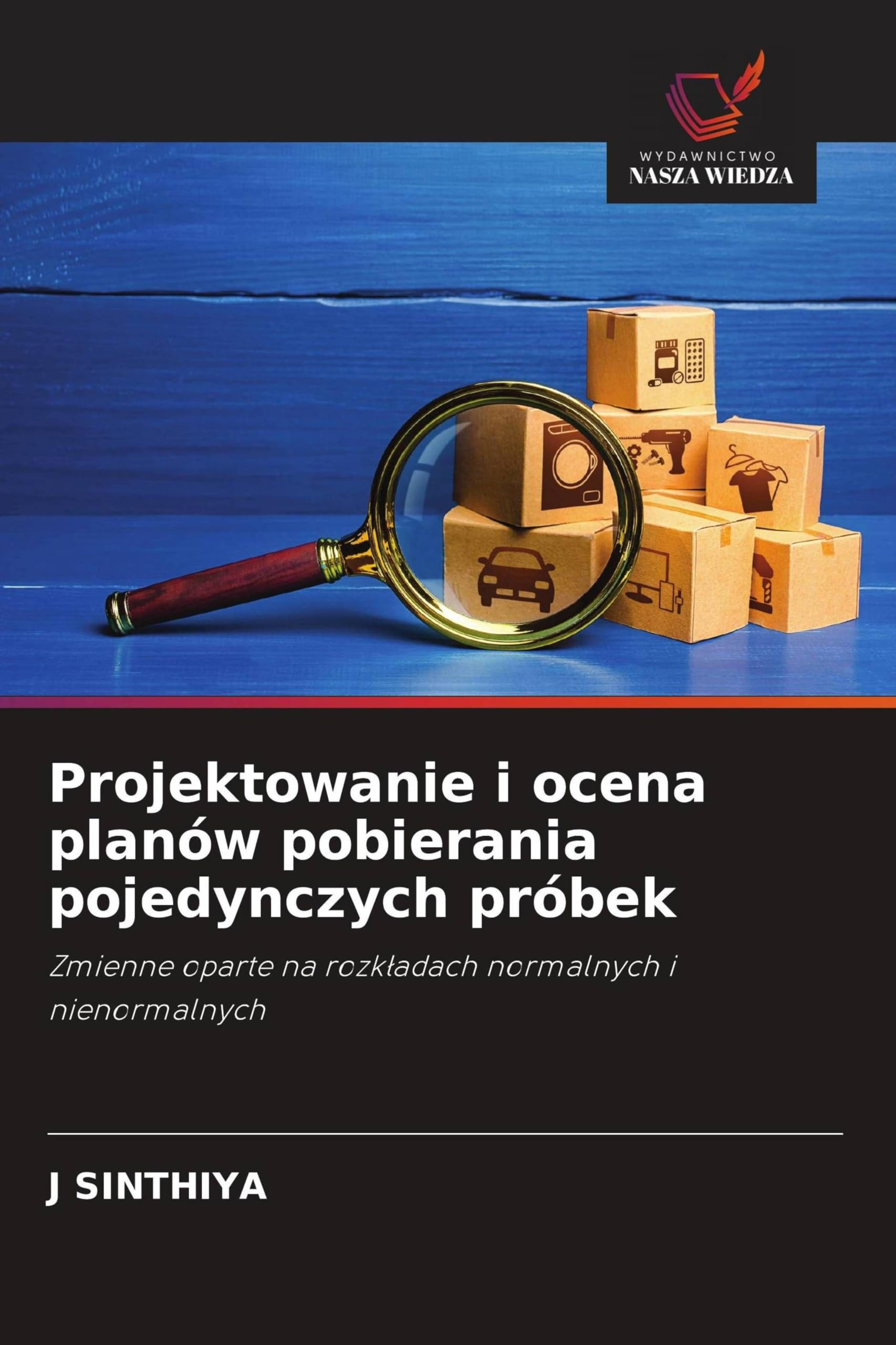 Projektowanie i ocena planów pobierania pojedynczych próbek: Zmienne oparte na rozk¿adach normalnych i nienormalnych