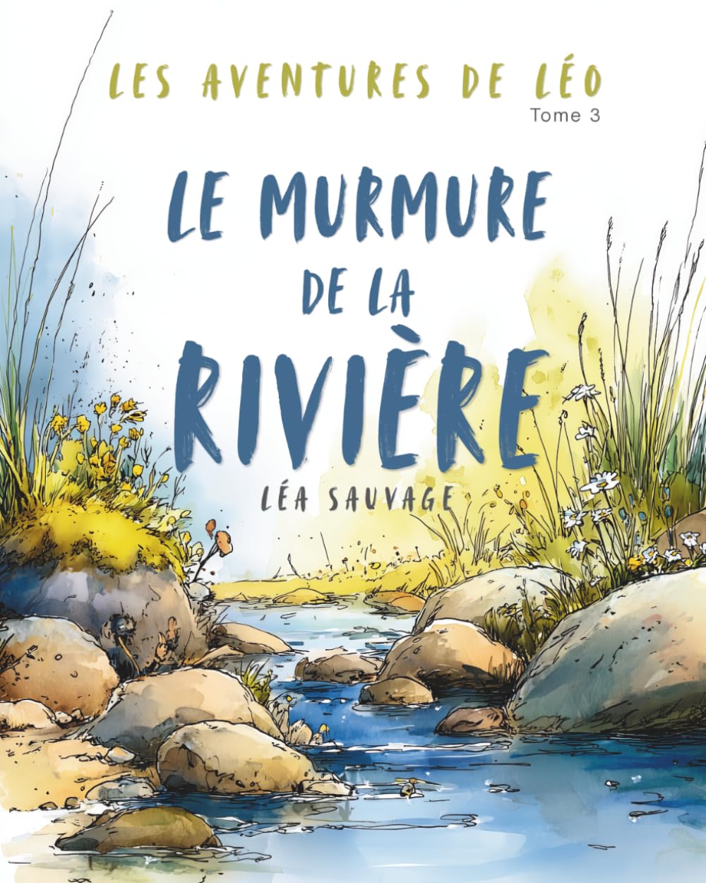 Le murmure de la rivière: Les aventures de Léo – Album illustré jeunesse dès 4 ans