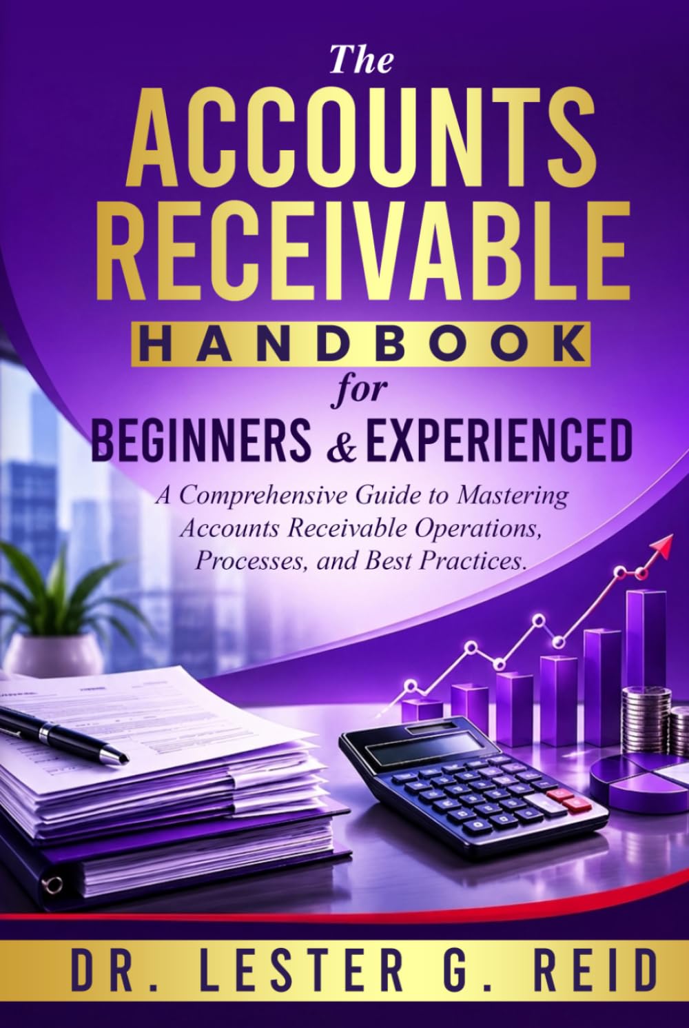 The Accounts Receivable Handbook For Beginners and Experienced