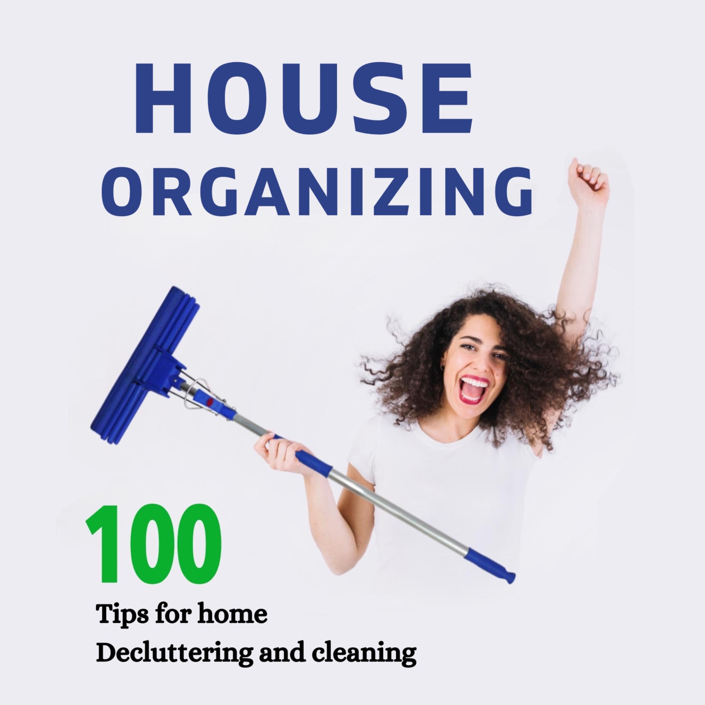 Cover art for House Organizing: 100 Tips for Home Decluttering and Cleaning