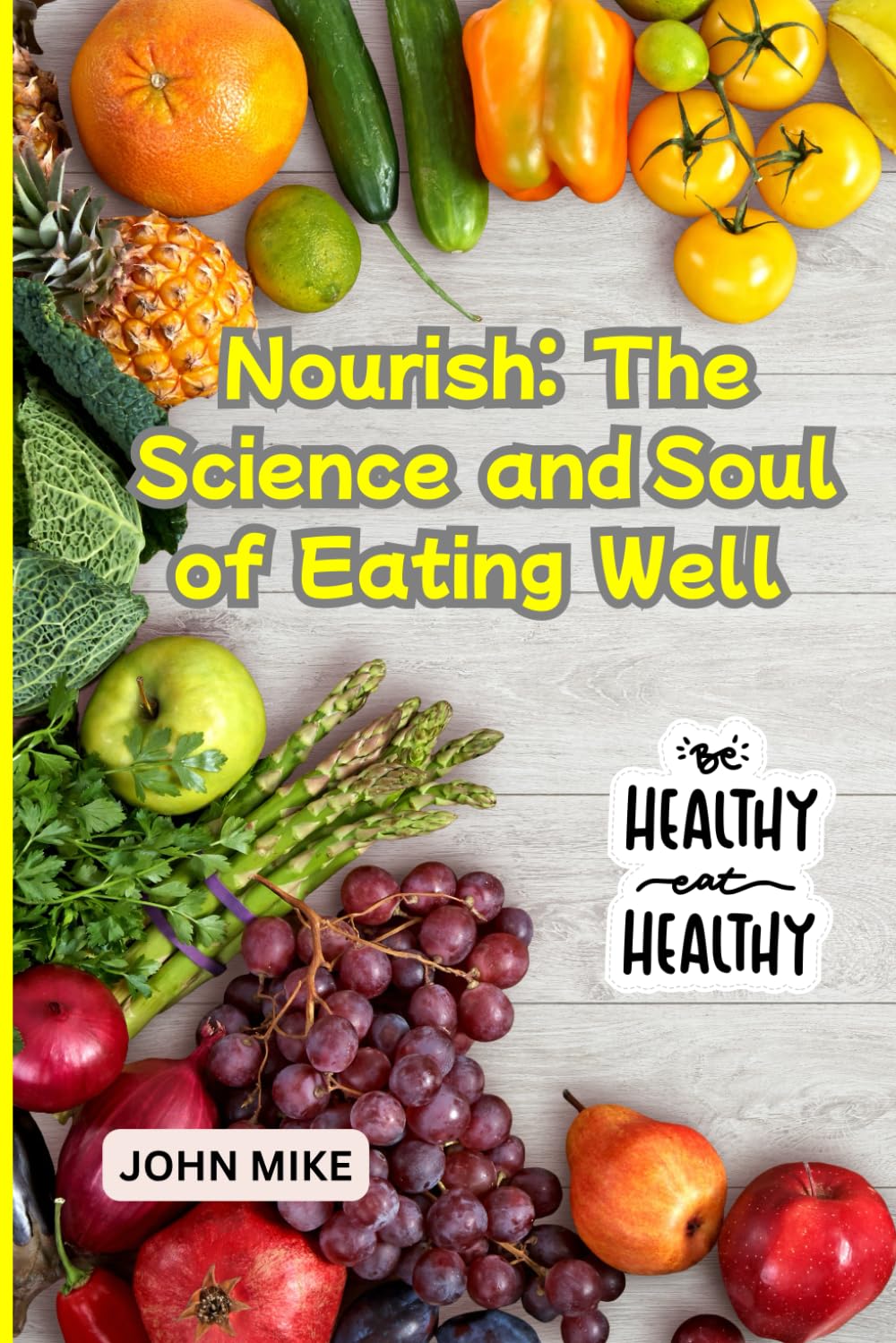 Nourish: The Science and Soul of Eating Well: English Edition