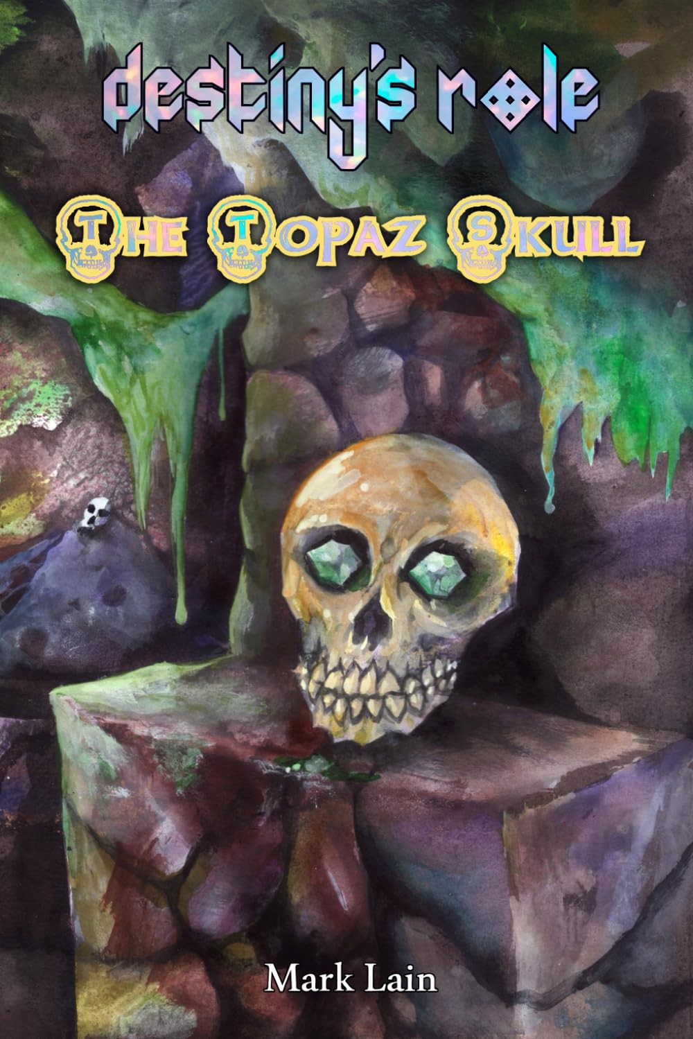 Destiny's Role: The Topaz Skull (Opal Version): An adventure gamebook in English, Danish, Finnish, German, Irish Gaelic, Mandarin Chinese, Polish, and Scots Gaelic