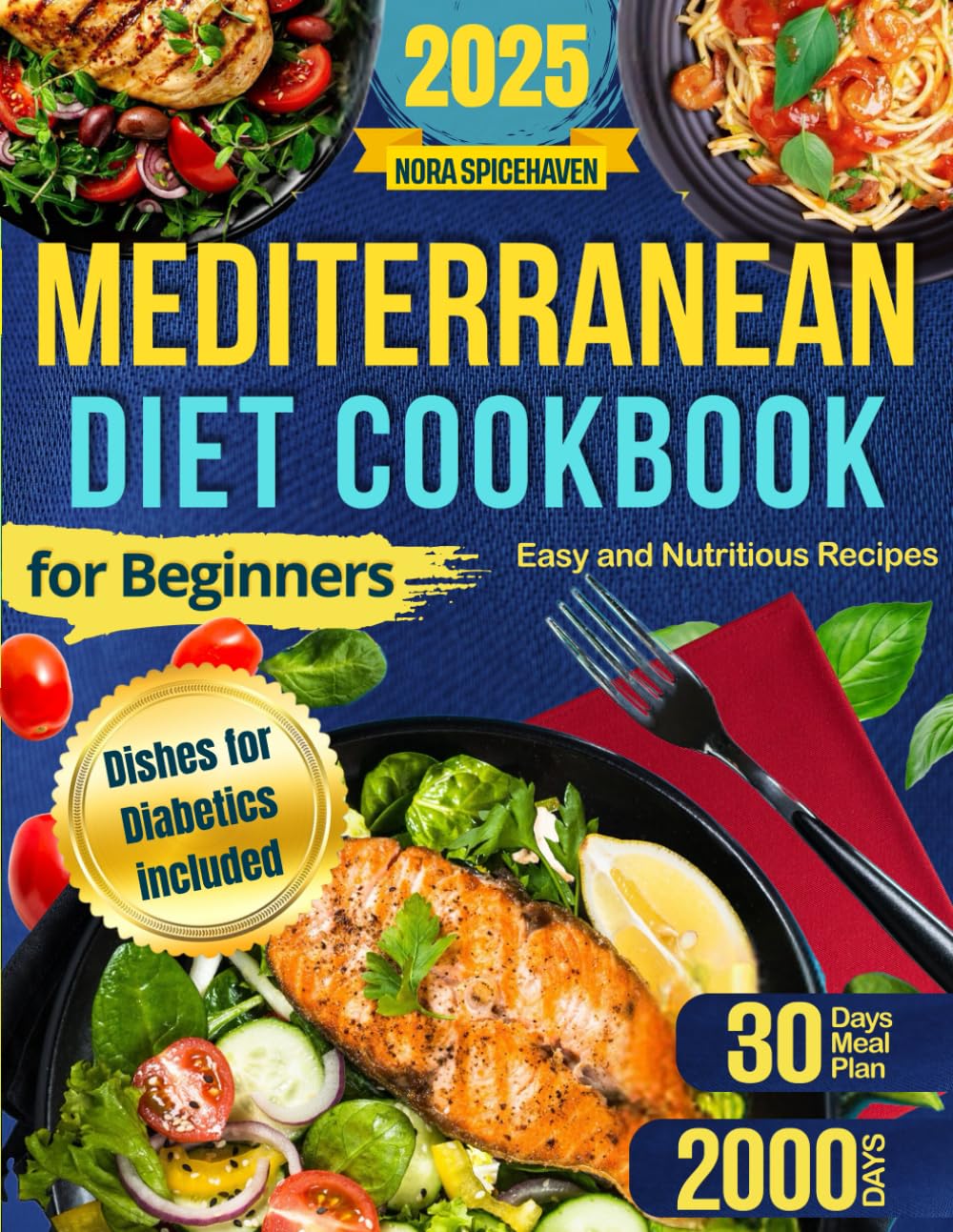 Mediterranean Diet Cookbook for Beginners: 2000 days of healthy, easy and satisfying recipes to kick-start a healthier lifestyle. Includes a 30-day eating plan for a healthy, balanced lifestyle.