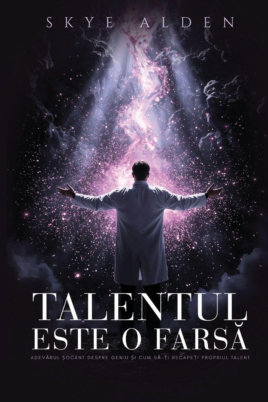 Talentul Este o Fars¿: Adev¿rul ¿ocant despre Geniu ¿i Cum S¿-¿i Recape¿i Propriul Talent