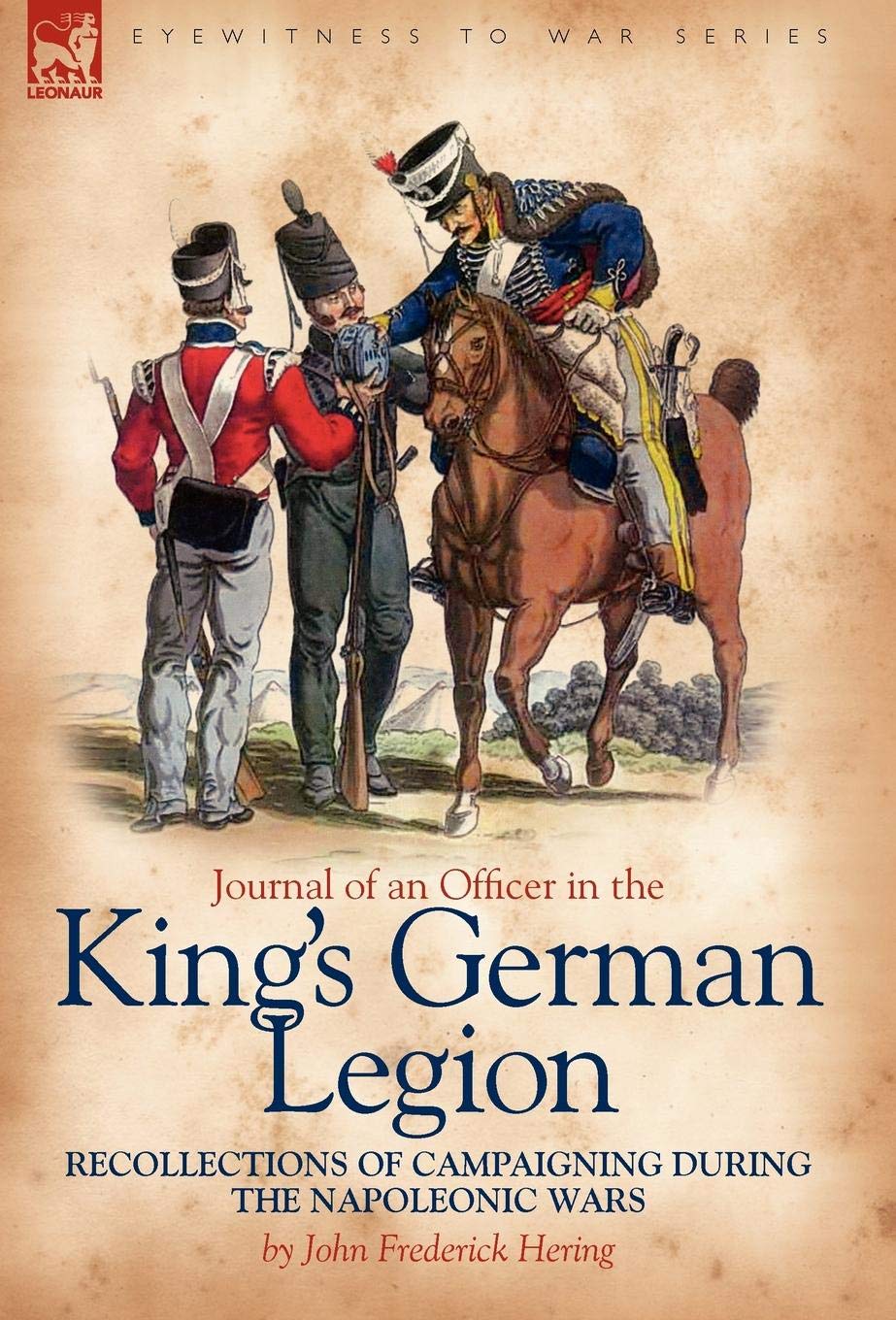 Journal of an Officer in the King's German Legion: Recollections of Campaigning During the Napoleonic Wars