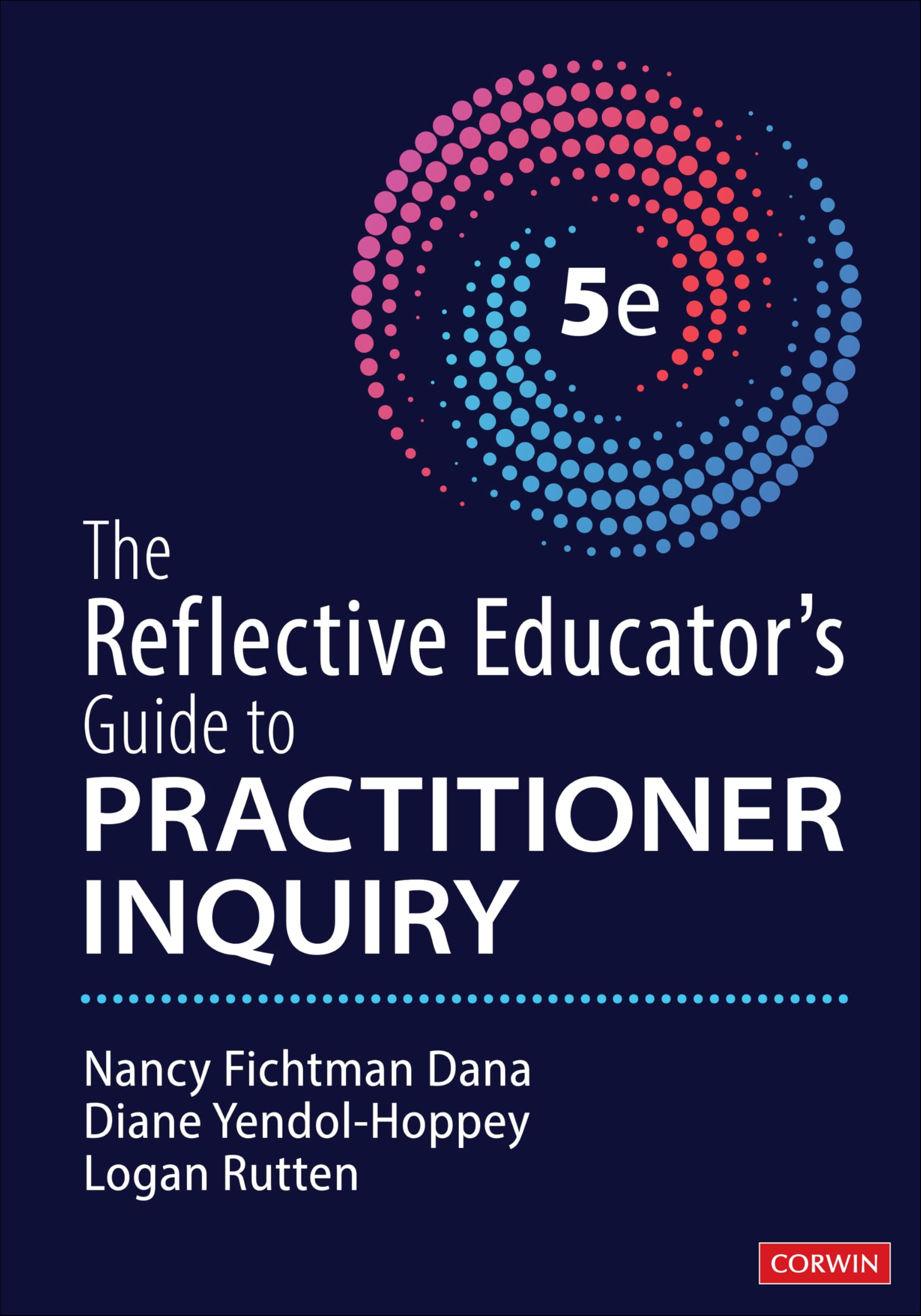 The Reflective Educator's Guide to Practitioner Inquiry