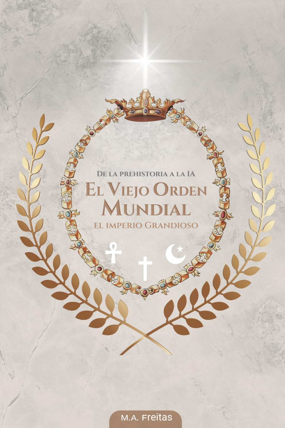 EL VIEJO ORDEN MUNDIAL: El Imperio grandioso (De la Prehistoria a la IA)