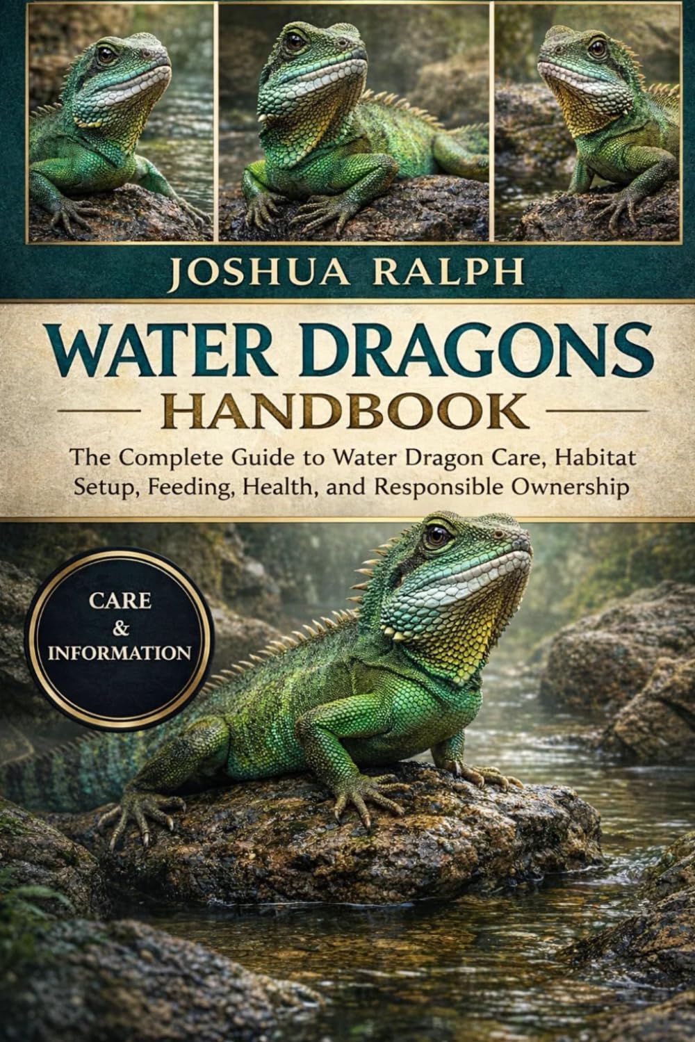 WATER DRAGONS HANDBOOK: The Complete Guide to Water Dragon Care, Habitat Setup, Feeding, Health, and Responsible Ownership