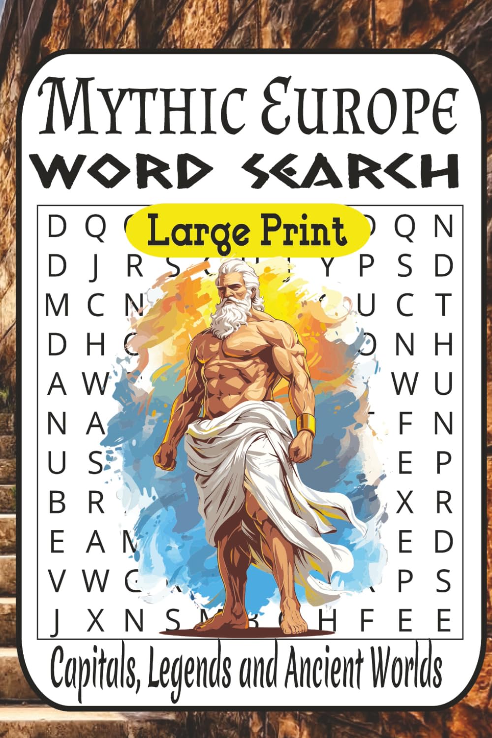 Mythic Europe Word Search Challenge: 55 Puzzles From Easy to Difficult • Greek Gods, Legends, Capitals, Rivers & Ancient Worlds