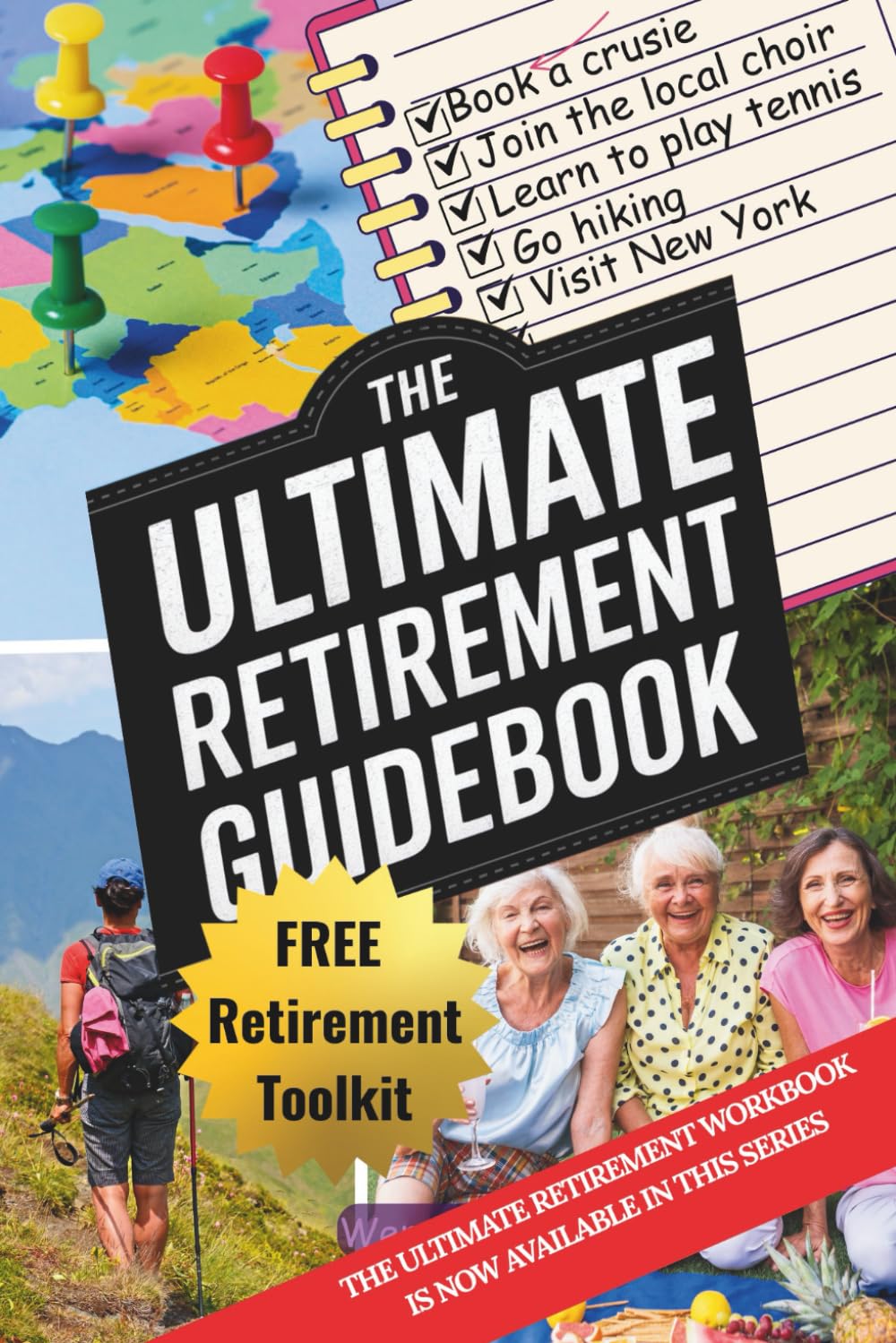 The Ultimate Retirement Guidebook:: Explore New Activities, Expand Your Social Circle, Prioritize Well-Being and Make This the Most Exciting Chapter of Your Life