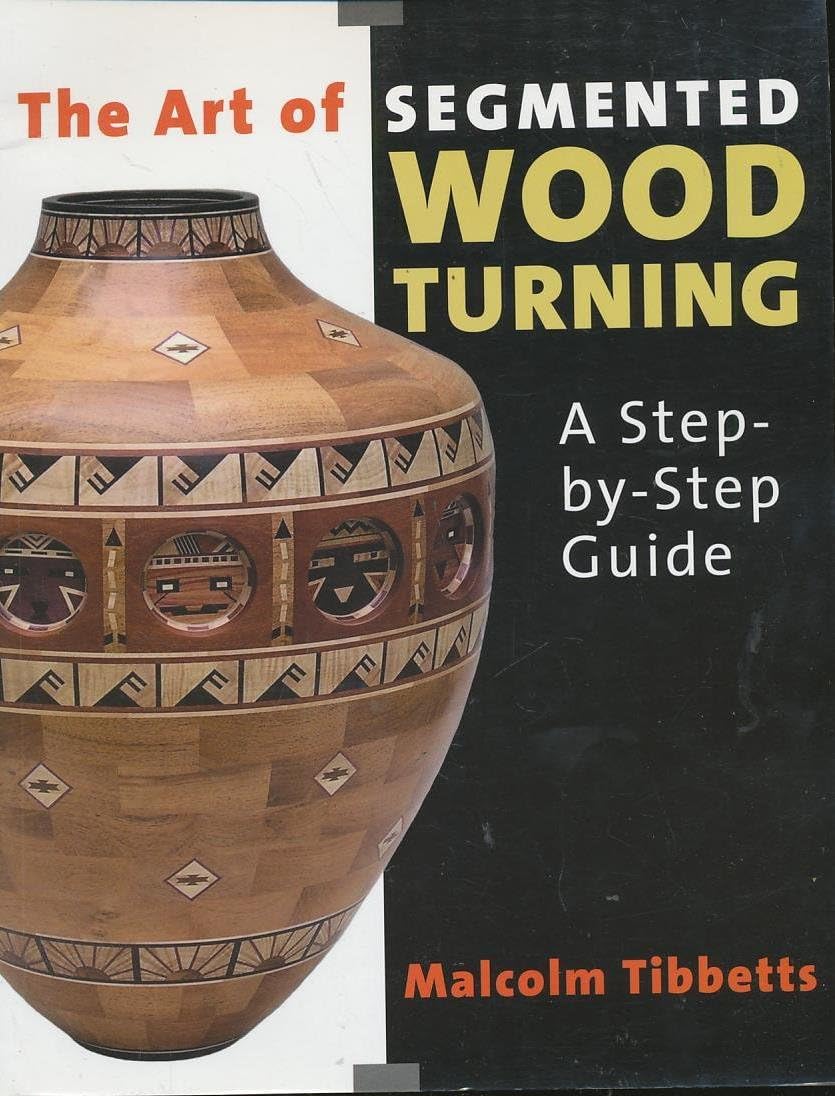 The Art of Segmented Wood Turning: A Step-by-Step Guide